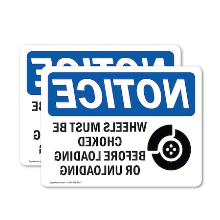 Signmission Wheels Must Be Chocked OSHA Notice Sign, Vinyl Decal, 24in W x 18in L, 2PK OS-2PACK-NS-D-1824-L-16909